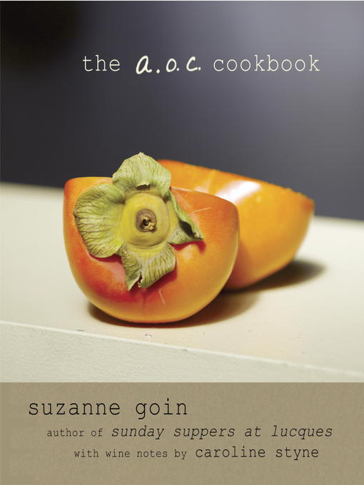 Title details for The A.O.C. Cookbook by Suzanne Goin - Available